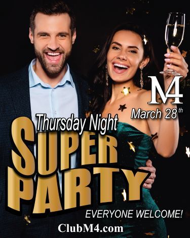 Club M4 Thursday Night Super Party March 28th