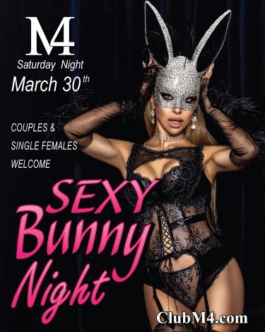 Club M4 Sexy Bunny Saturday Night March 30th