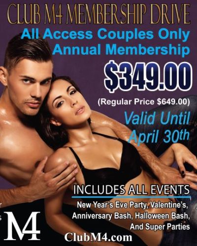 Couples VIP Annual Membership Special Includes ALL Club M4 Parties & Events: NOW...