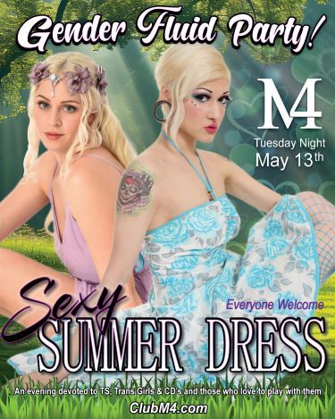 Club M4 Gender Fluid Sexy Summer Dress Tuesday May 13th Hosted by Lisa & Harley